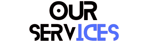 OUR SERVICES
